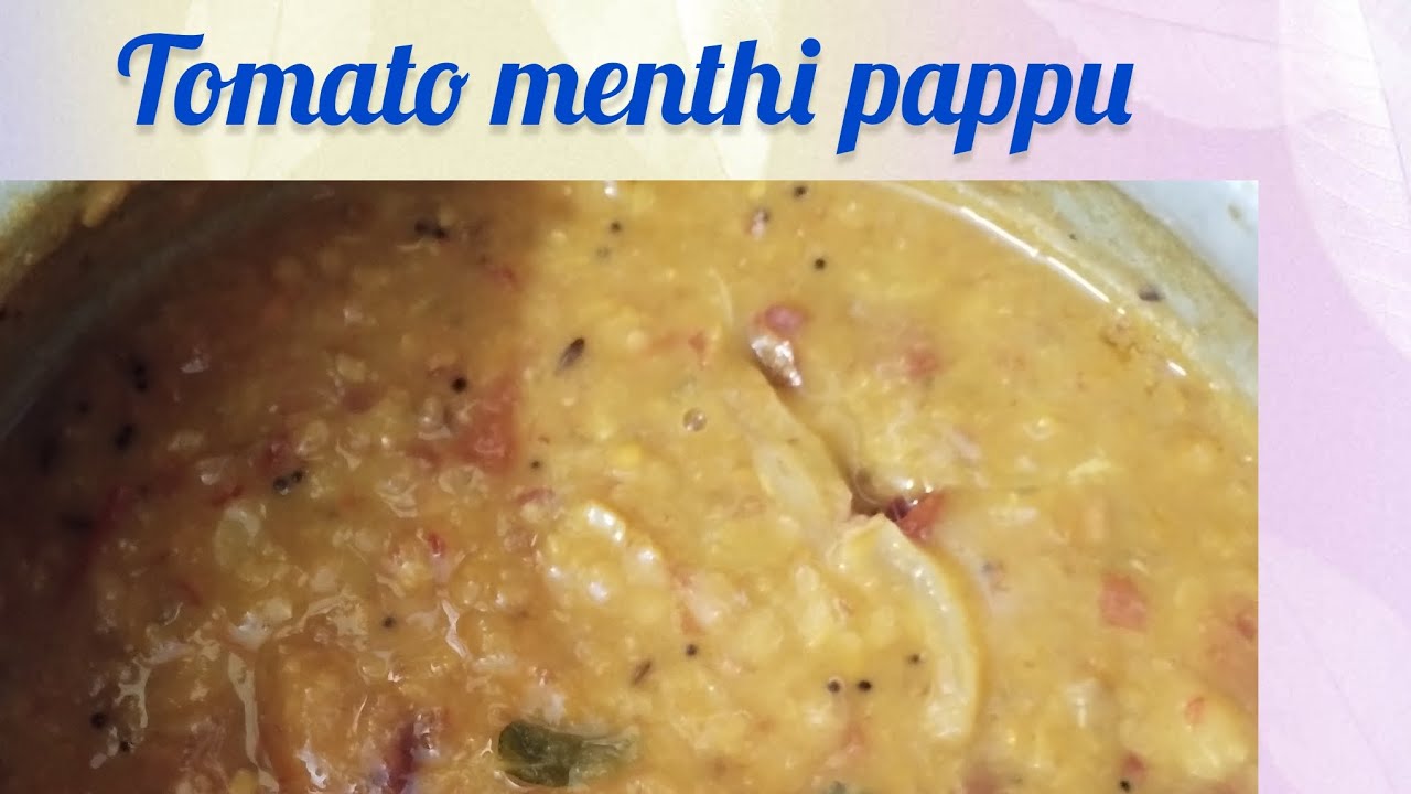 Tomato menthi pappu recipe,andhra style tomato menthi pappu, Fenugreek dal, tomato pappu.