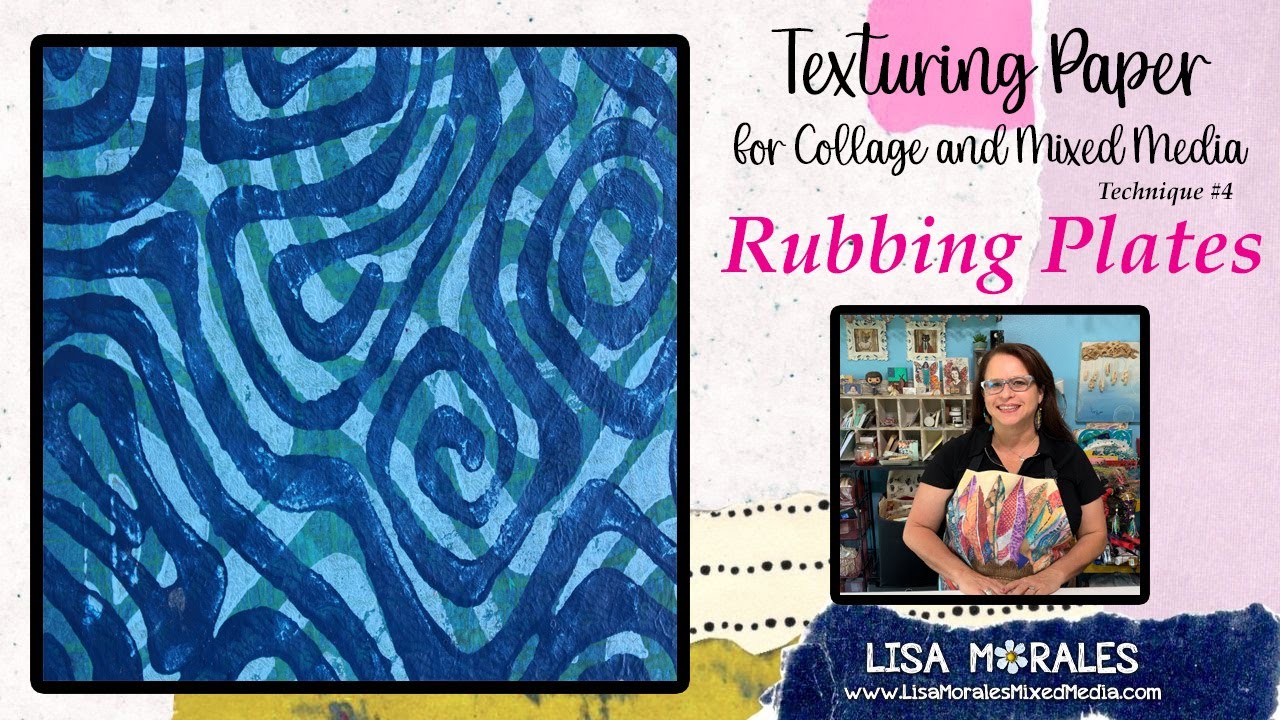 Rubbing Plates - Texturing Paper for Collage and Mixed Media
