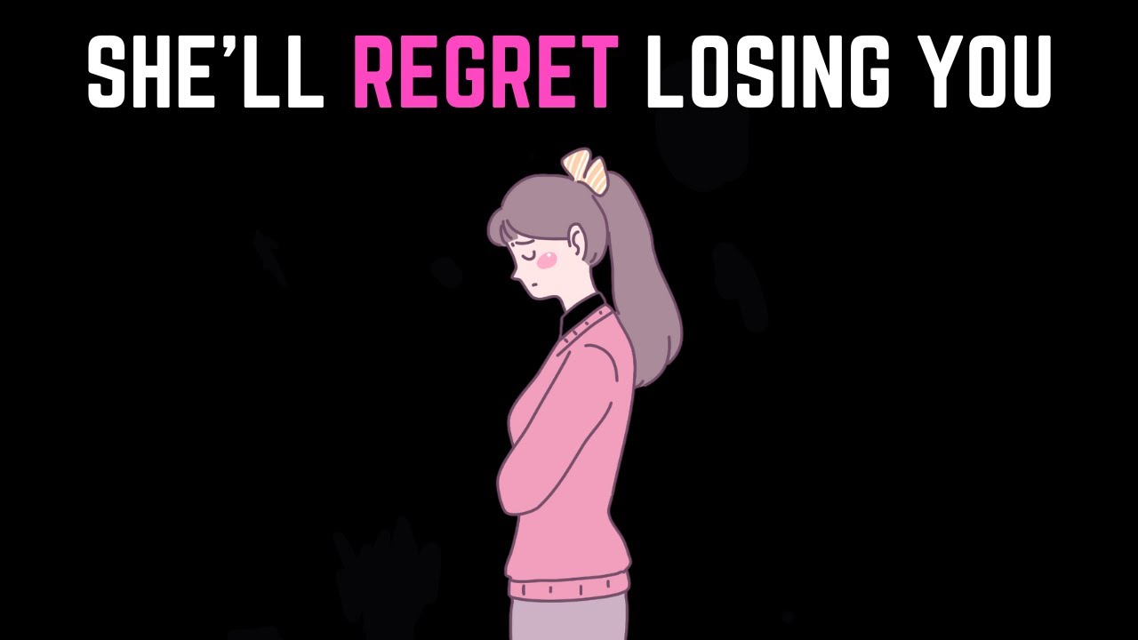 When She Realizes She Lost You