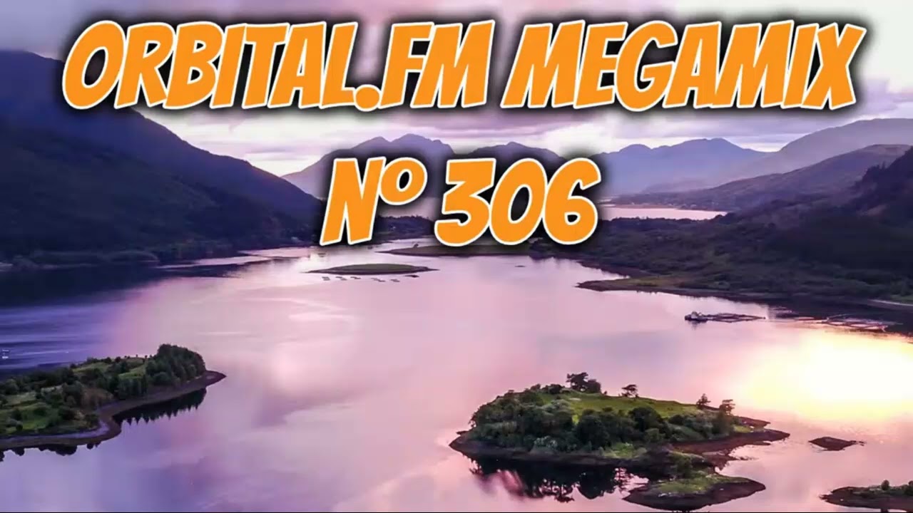 Orbital.fm MegaMix - Nº306