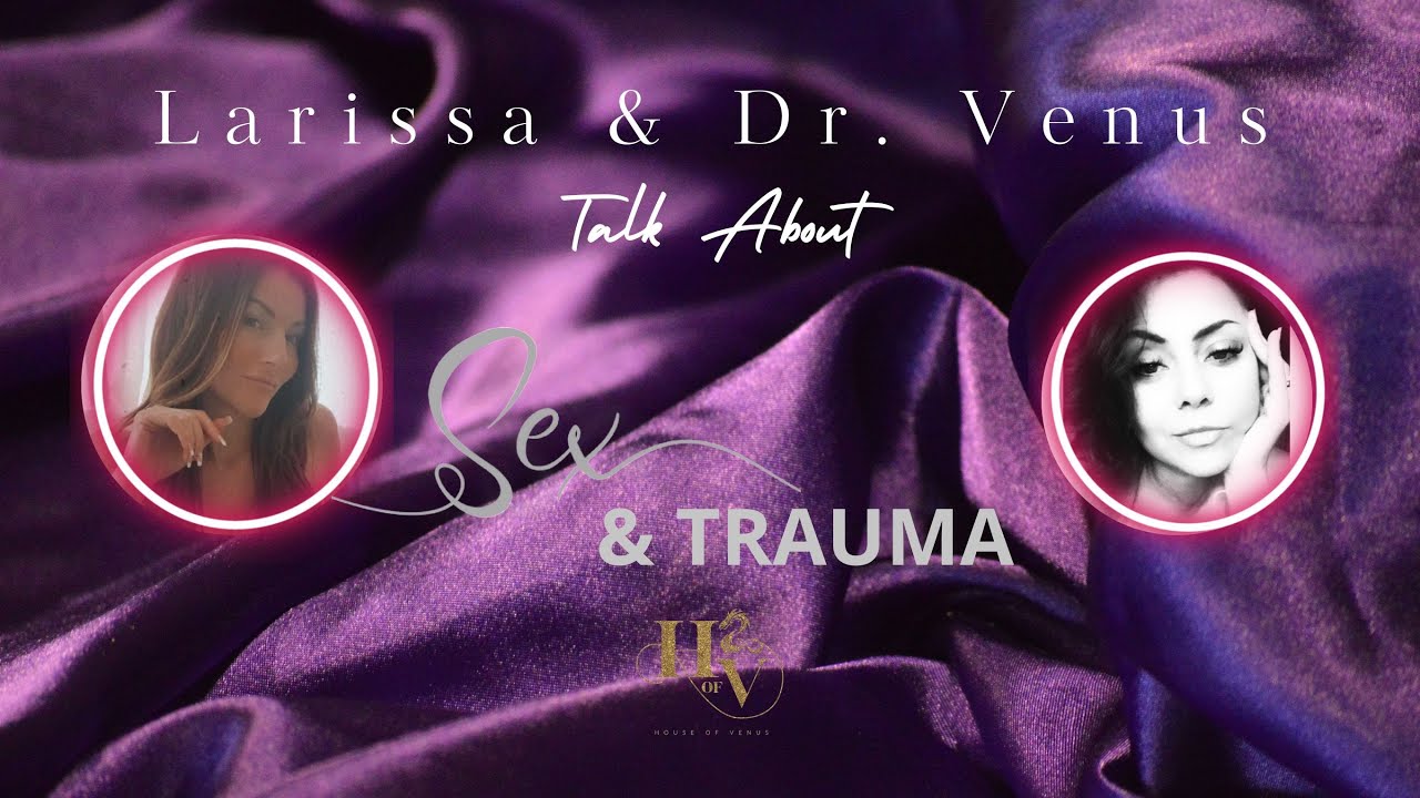 Sex and Trauma: Healing Pain with Pleasure