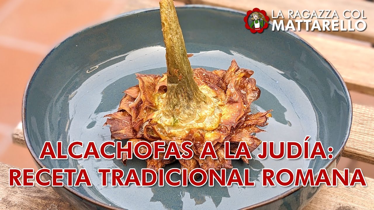 Alcachofas a la judía (carciofi alla giudia): Receta tradicional romana