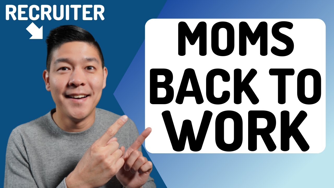 How moms can re-enter the workforce in 2023 (according to a recruiter)