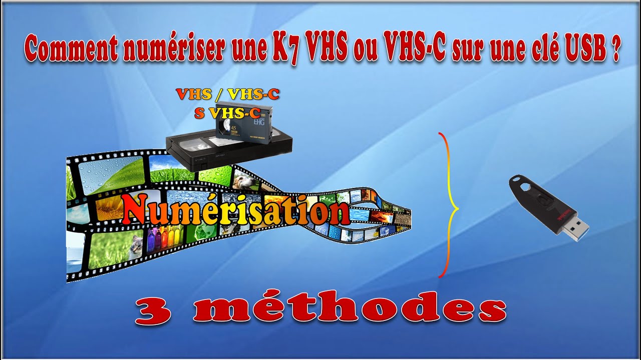 Comment numériser une K7 VHS sur une clé USB ? - 3 méthodes
