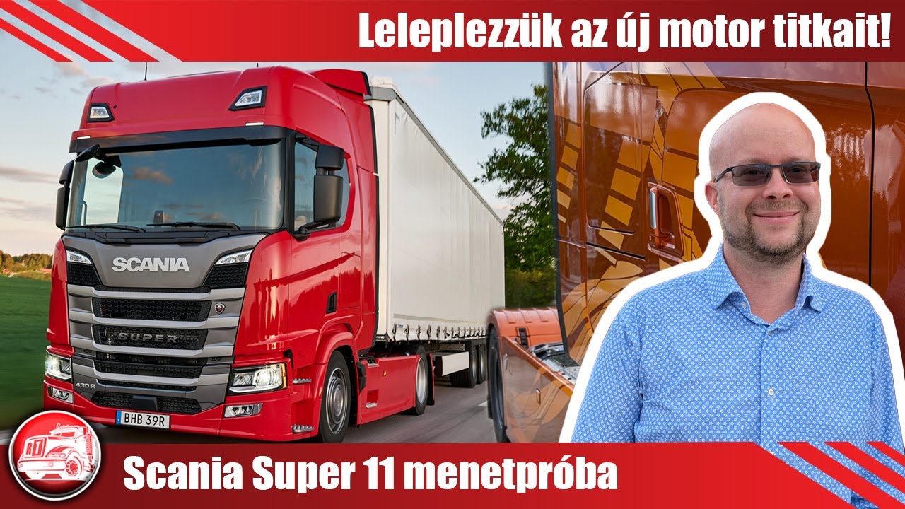 Kipróbáltuk a Scania vadonatúj motorját! – Scania Super 11 menetpróba