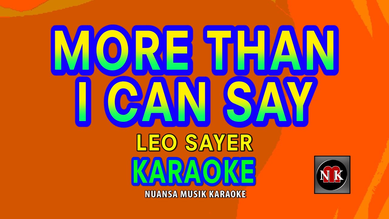 MORE THAN I CAN SAY [ KARAOKE | LOWER KEY ] - LEO SAYER@nuansamusikkaraoke