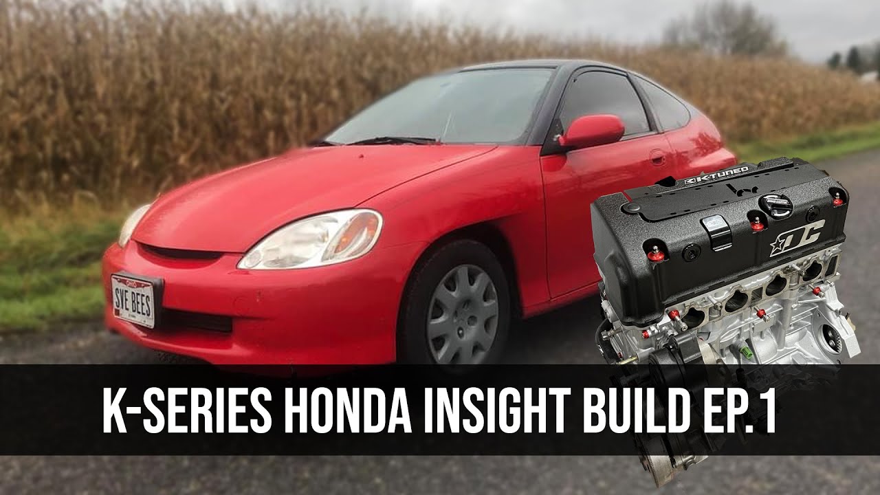 Honda Insight K-Series Build EP. 1