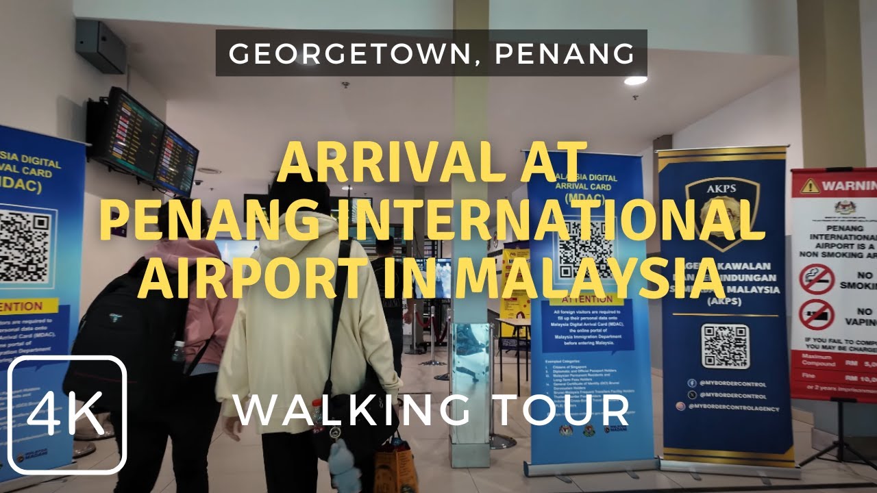 Penang International Airport (PEN) Arrival | Georgetown, Malaysia | Walking Tour 2025