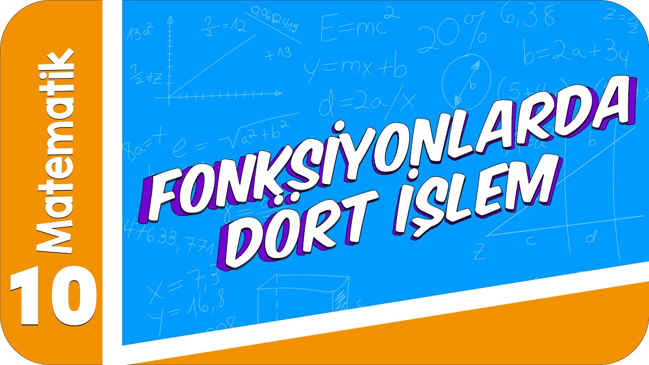 10. Sınıf Matematik: Fonksiyonlarda Dört İşlem  #2022