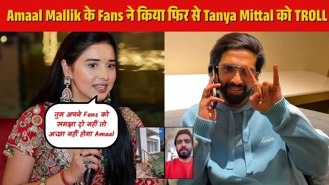 Amaal के Fans ने किया फिर से Tanya Mittal को TROLL | Amaal Fans Trolled Tanya | Amaal Tanya | UWH