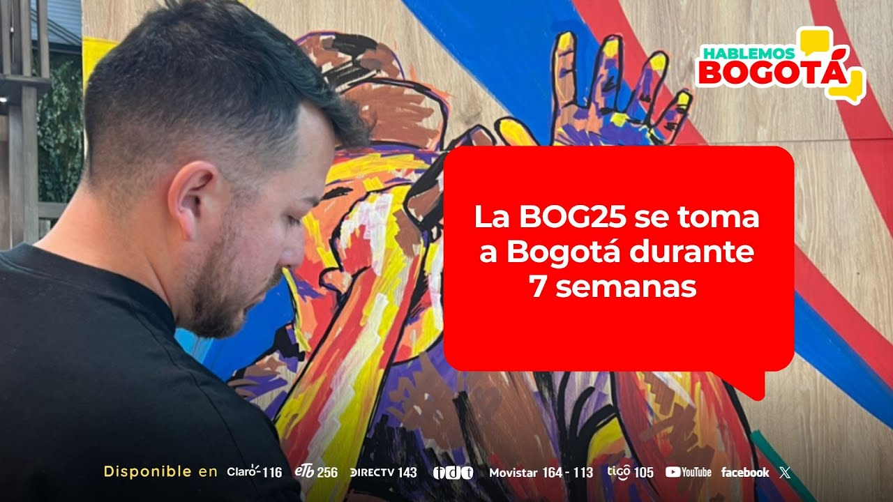 BOG25: un recorrido art&iacute;stico por Bogot&aacute; hasta el 9 de noviembre | Hablemos Bogot&aacute;