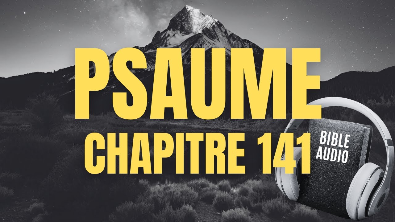 PSAUME 141 | LA BIBLE AUDIO avec textes