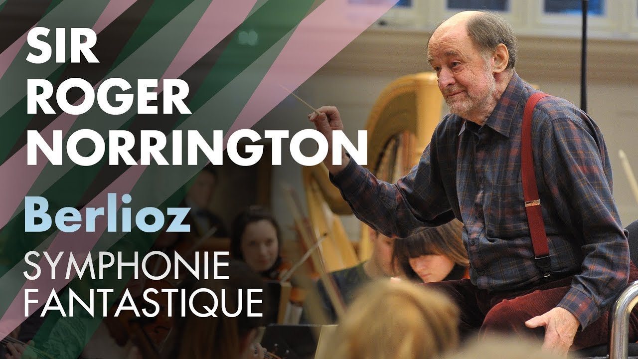 RCM Symphony Orchestra: Sir Roger Norrington conducts Berlioz Symphonie Fantastique
