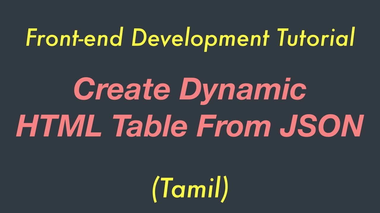 Create Dynamic HTML Tables from JSON | JavaScript | Tamil