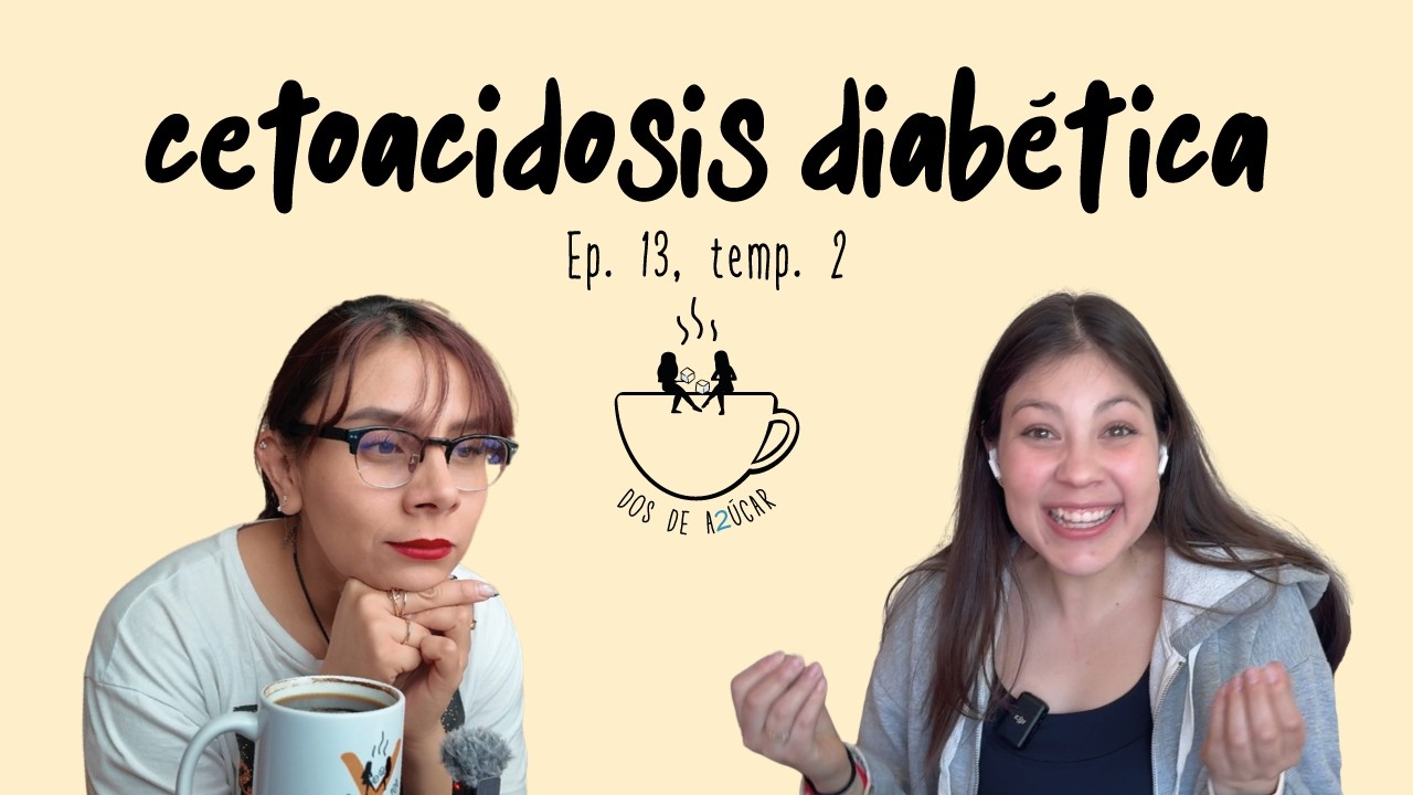 Episodio 12. TEM 2. ¿Cómo se siente una HIPERGLUCEMIA? DOS DE AZÚCAR.