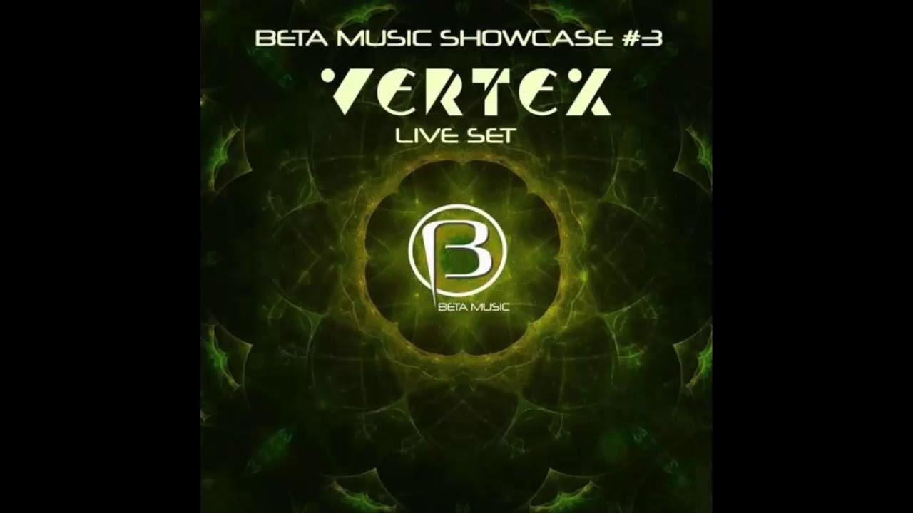 VERTEX - Live Set@Beta Music Podcast 003 06-02-2020 [PsyProg]