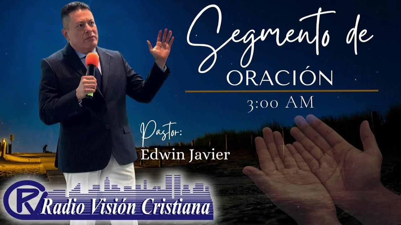 LA ORACION DE LAS 3 AM CON EDWIN JAVIER. PASTOR. 6-16-25.