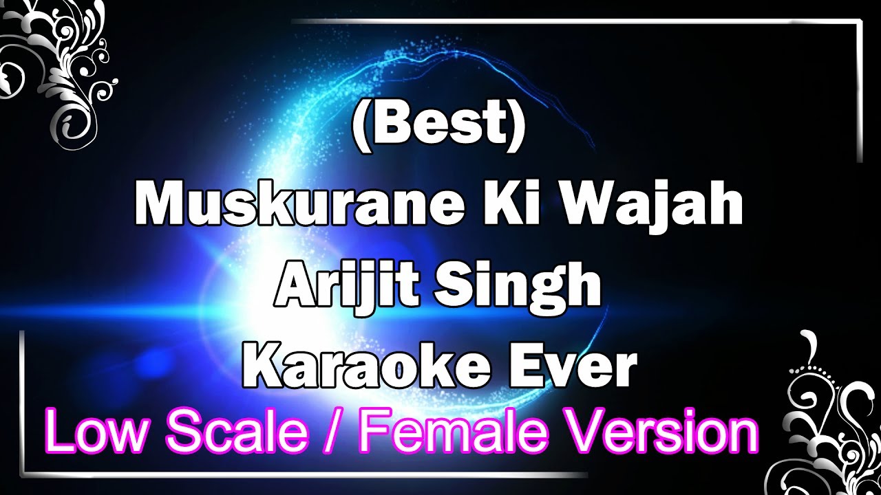 MUSKURANE KI WAJAH TUM HO Low Scale / Female Karaoke with Lyrics | Arijit Singh | Citylights