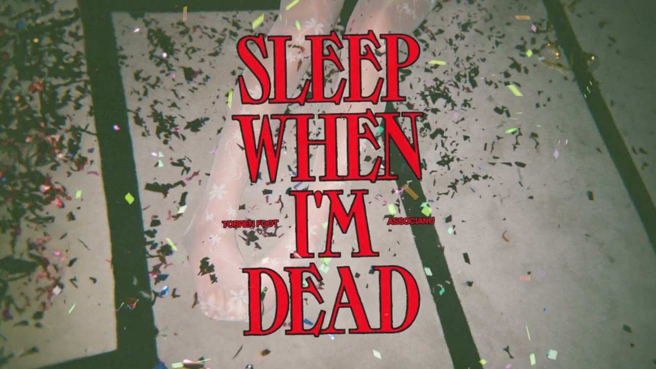 Torren Foot & Associanu - Sleep When I'm Dead