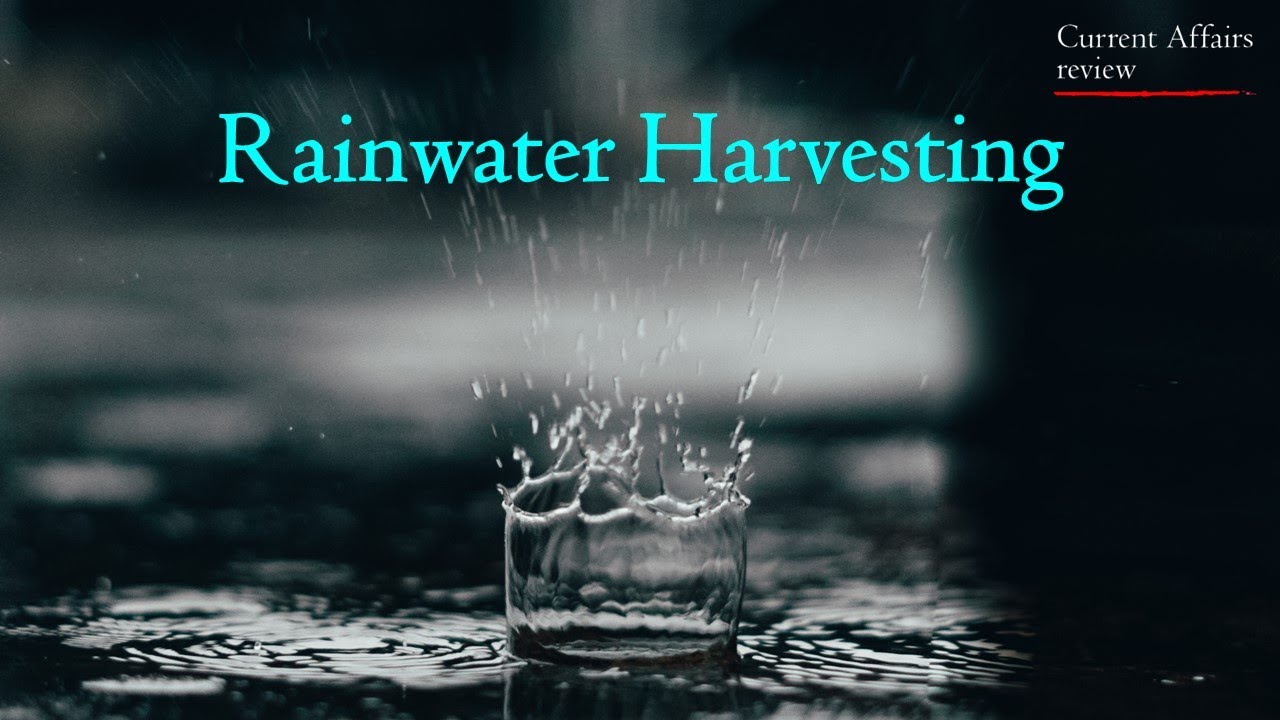 Rainwater Harvesting: CURRENT AFFAIRS REVIEW: National Interest