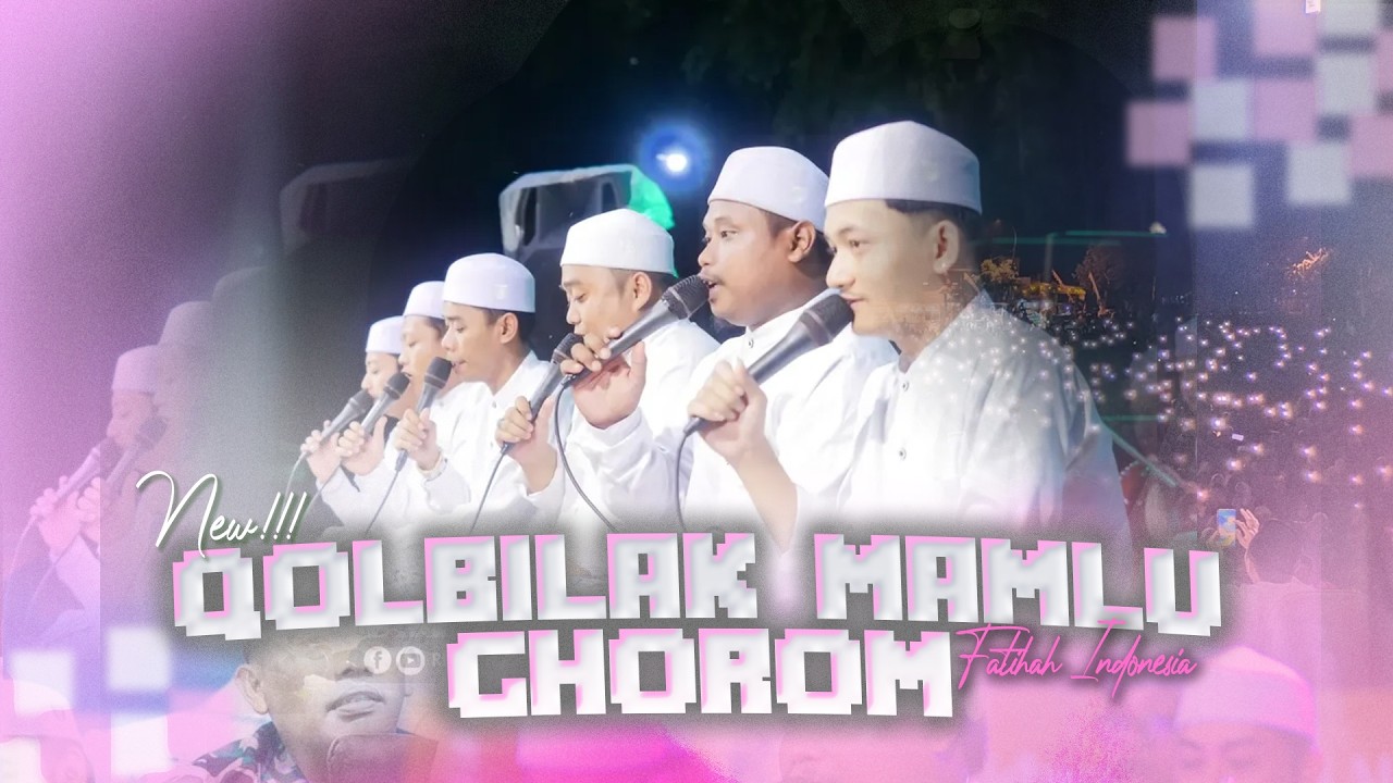 QOLBILAK MAMLU GHOROM - MAJELIS FATIHAH INDONESIA 2026