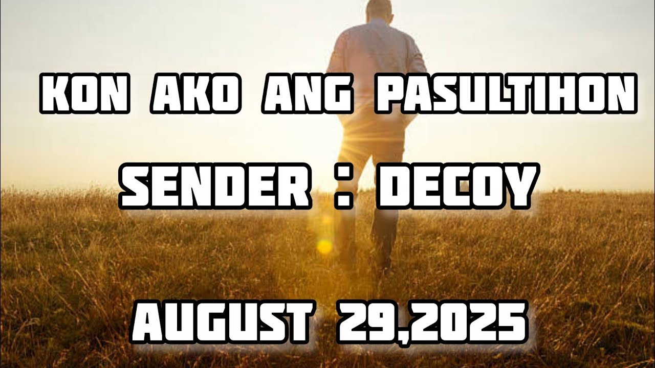 kon ako ang pasultihon sender Decoy August 29 2025