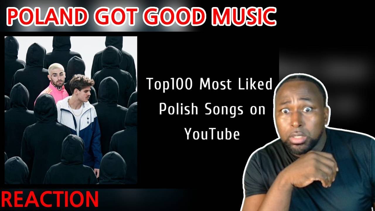 Top100 Most Liked Polish Songs on YouTube ( FIRST TIME REACTION )