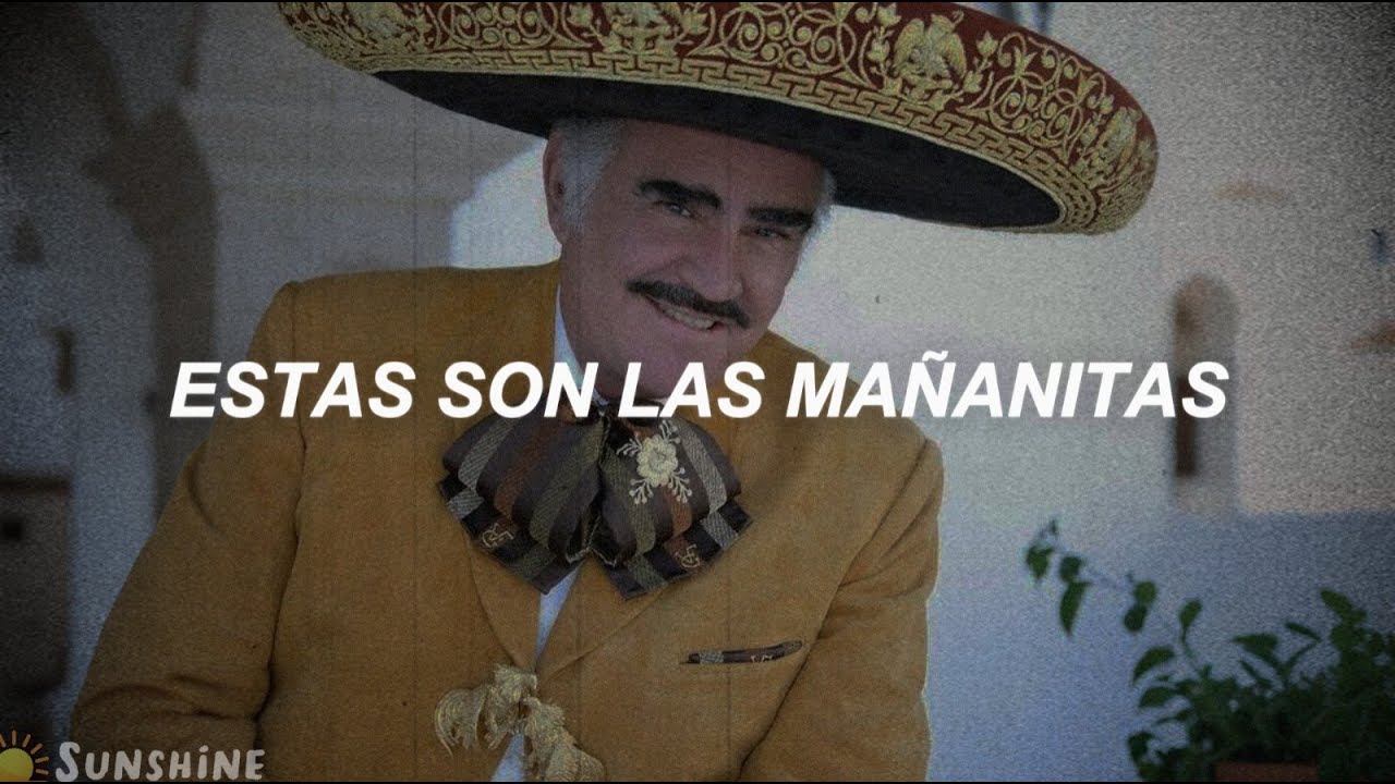 LAS MAÑANITAS - Vicente Fernández (LETRA) estas son las mañanitas