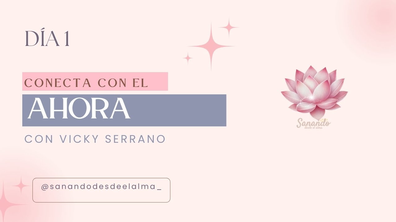 Día 1: Conecta con el ahora ✨
