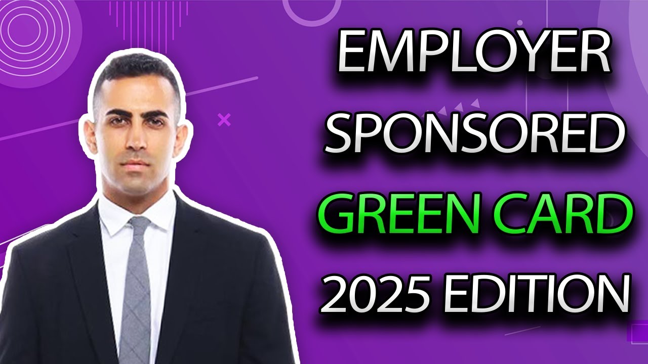 Your Guide to Employer-Sponsored Green Card 2025: What You Need to Know