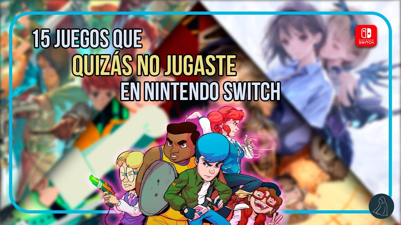 15 joyas de Nintendo Switch que quiz&aacute;s pasaste&nbsp;por&nbsp;alto