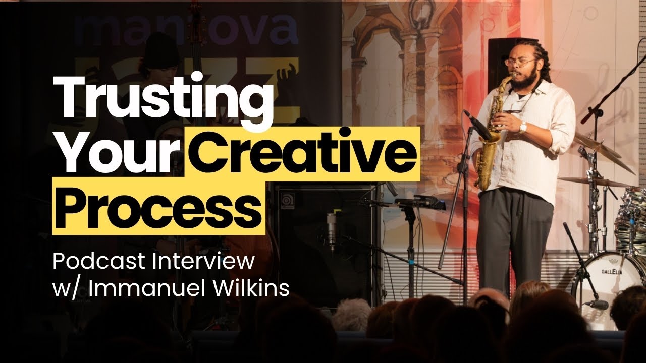 Trusting Your Creative Process w/ Immanuel Wilkins