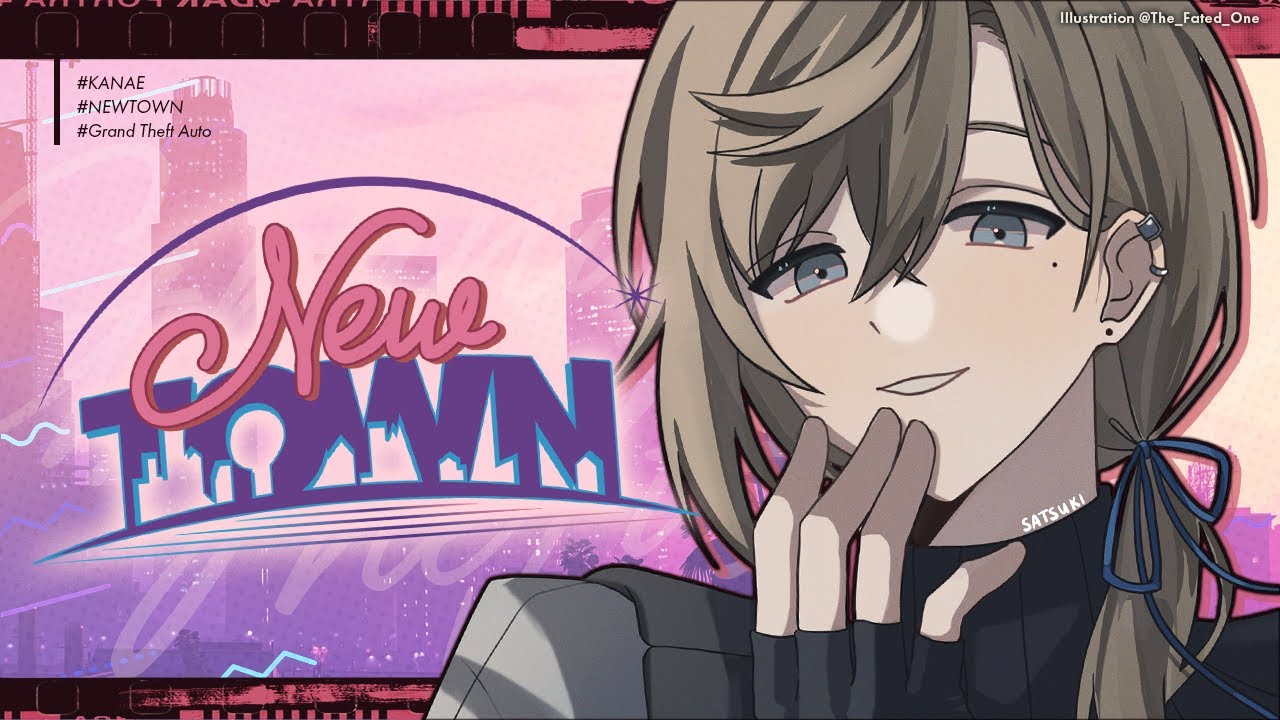 NEWTOWN #1 | 新しい街にやってきた！【にじさんじ/叶】