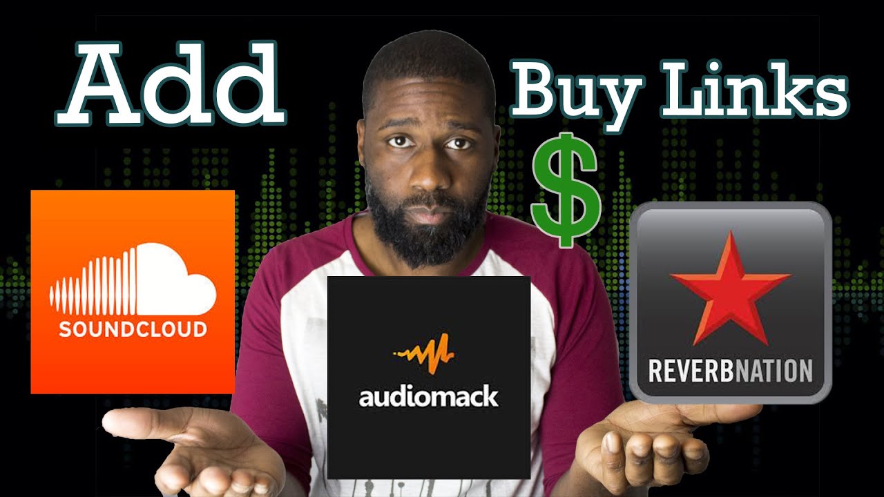 How to add buy links to Audiomack SoundCloud and Reverbnation - Sell your songs