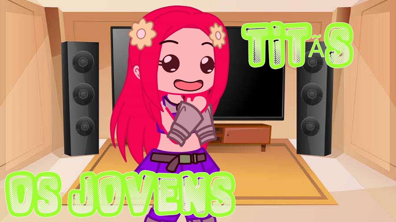 •jovens Titãs reagindo a outras versões dos Titãs•|GC|