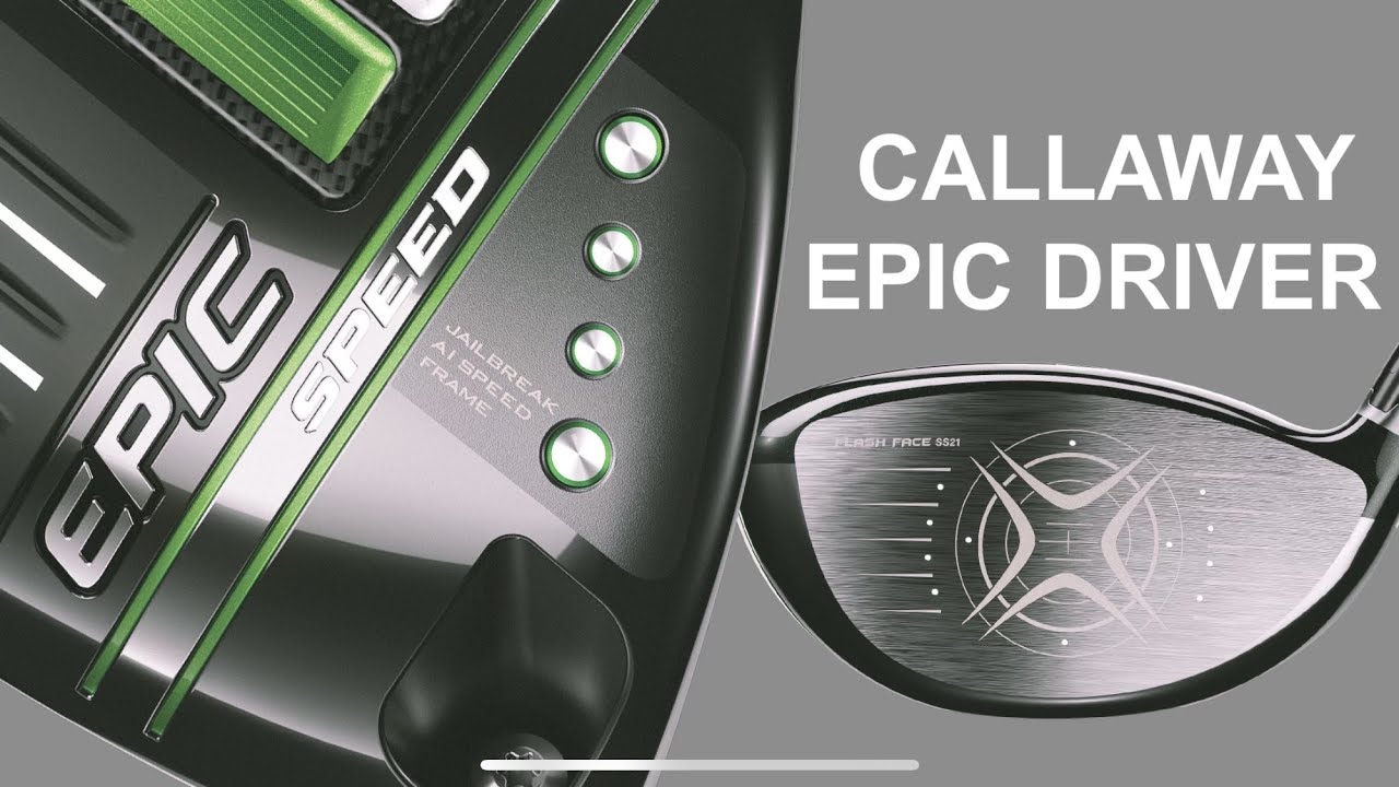 NEW CALLAWAY EPIC DRIVERS 2021 | SPEED, MAX and MAX LS