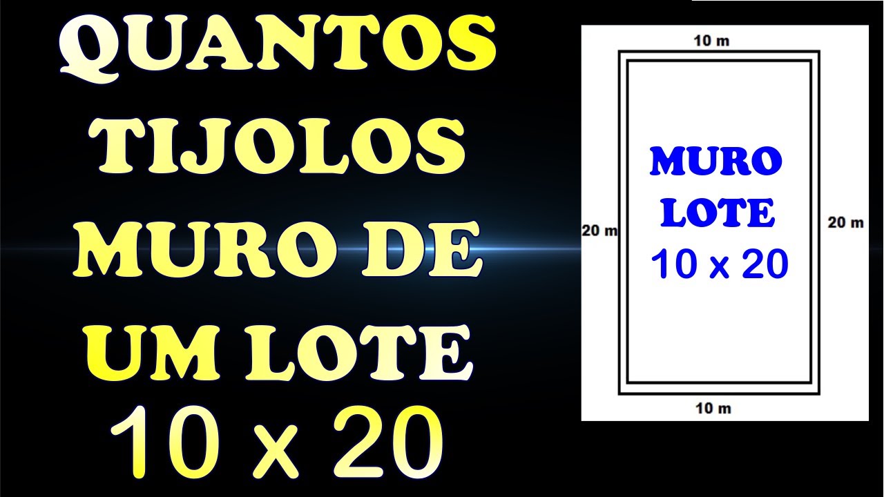 QUANTOS TIJOLOS GASTA NUM MURO DE UM LOTE 10x20