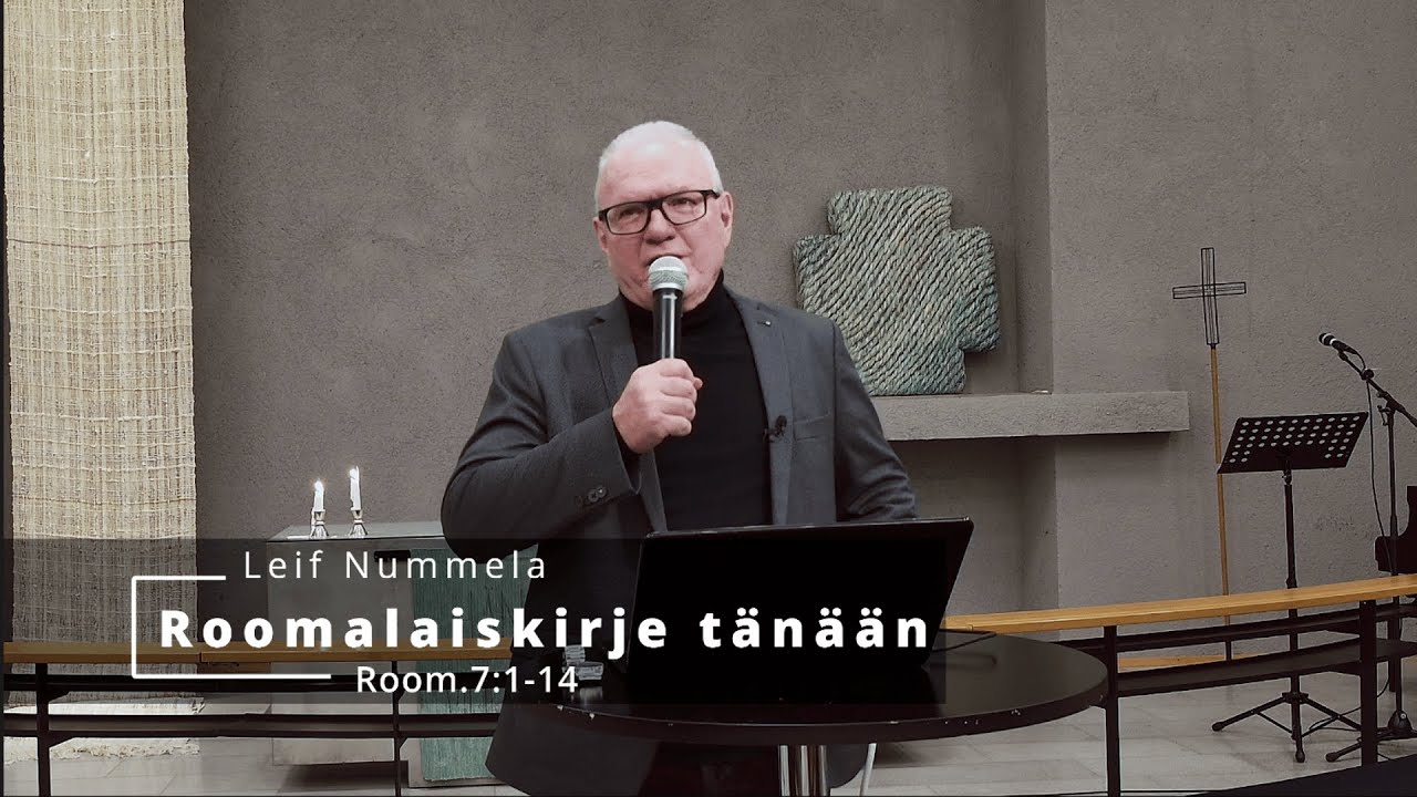 Roomalaiskirje tänään – Osa 20: Room.7:1- 14 | Leif Nummela