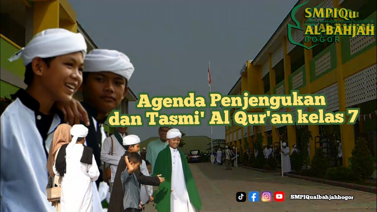 Agenda Penjengukan danTasmi' Al-Quran kelas 7 | SMPIQu Al Bahjah Bogor