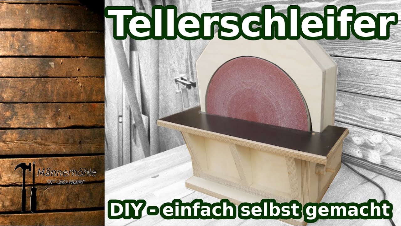 Tellerschleifer - selbst gebaut - DIY - Männerhöhle