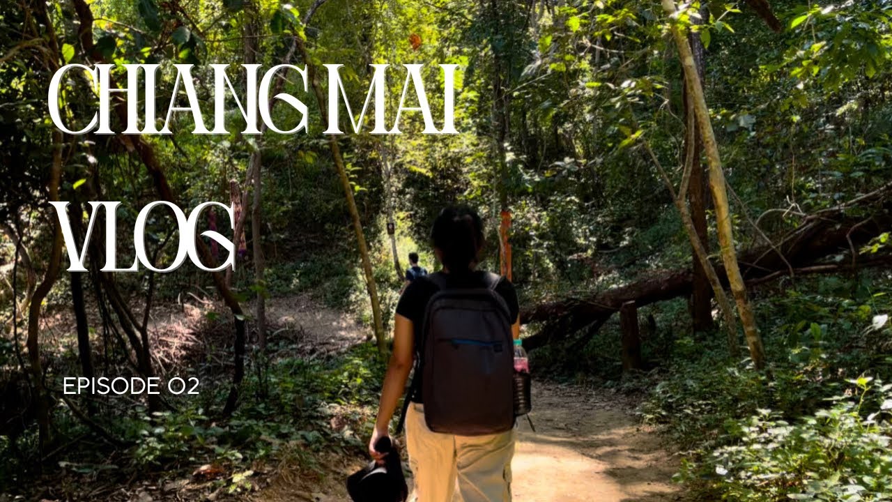Chiang Mai (ချင်းမိုင်) Vlog | Episode 02 : Hiking in Doi Suthep 