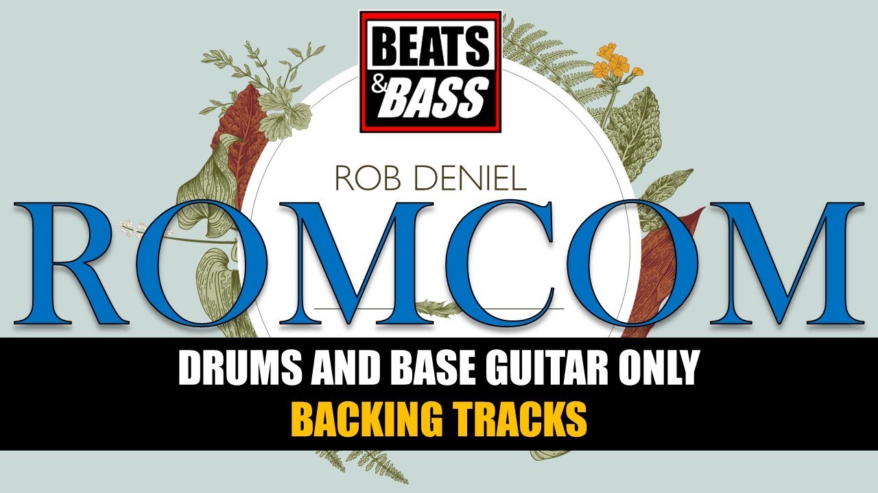 ROB DENIEL -  ROMCOM | BACKING TRACKS | DRUMS AND BASS ONLY