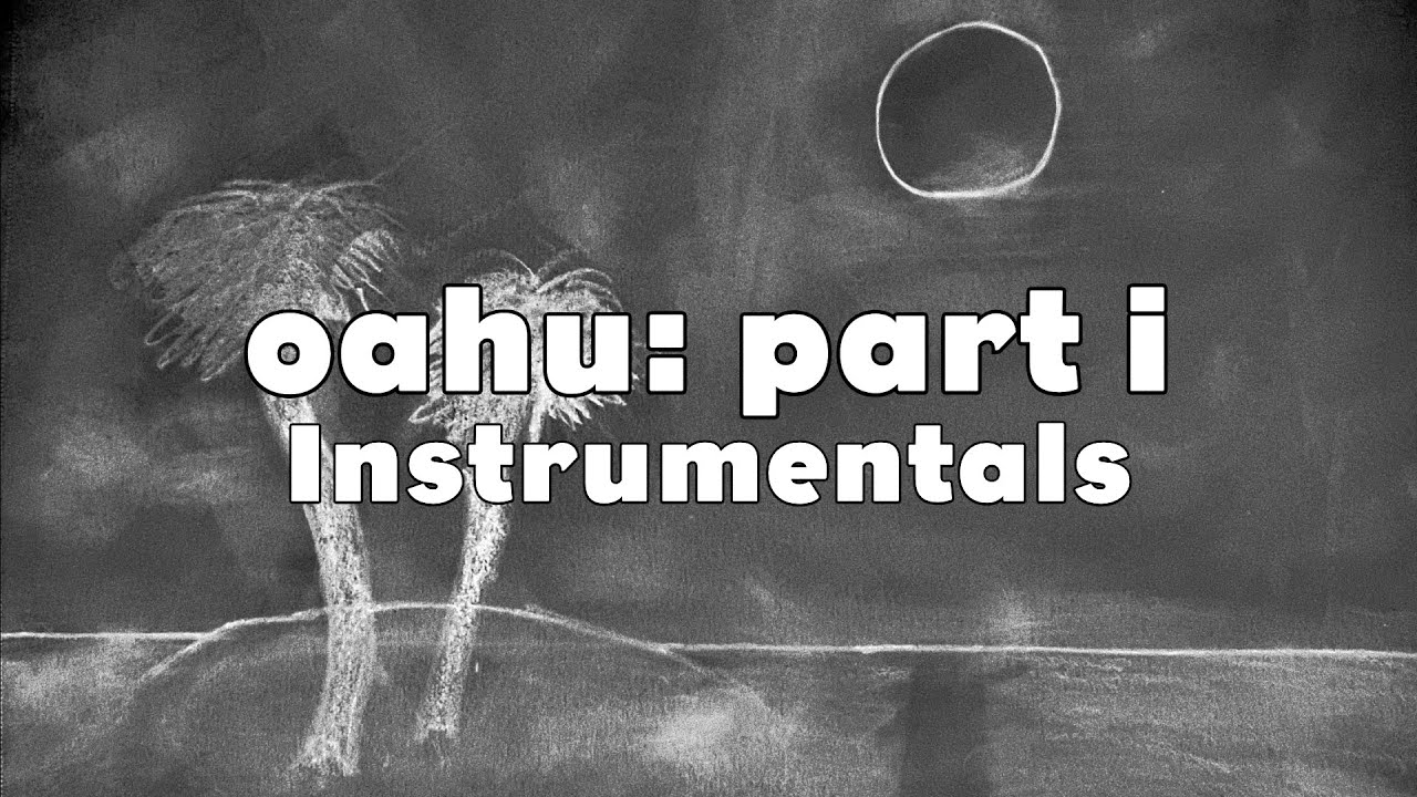 oahu: part i instrumentals | ミラクルミュージカル | full demo album