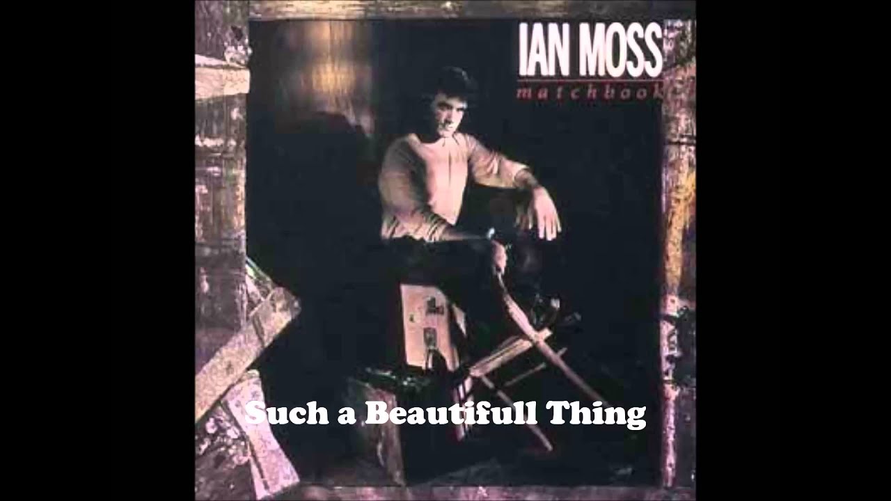 Ian Moss  Such a Beautifull Thing
