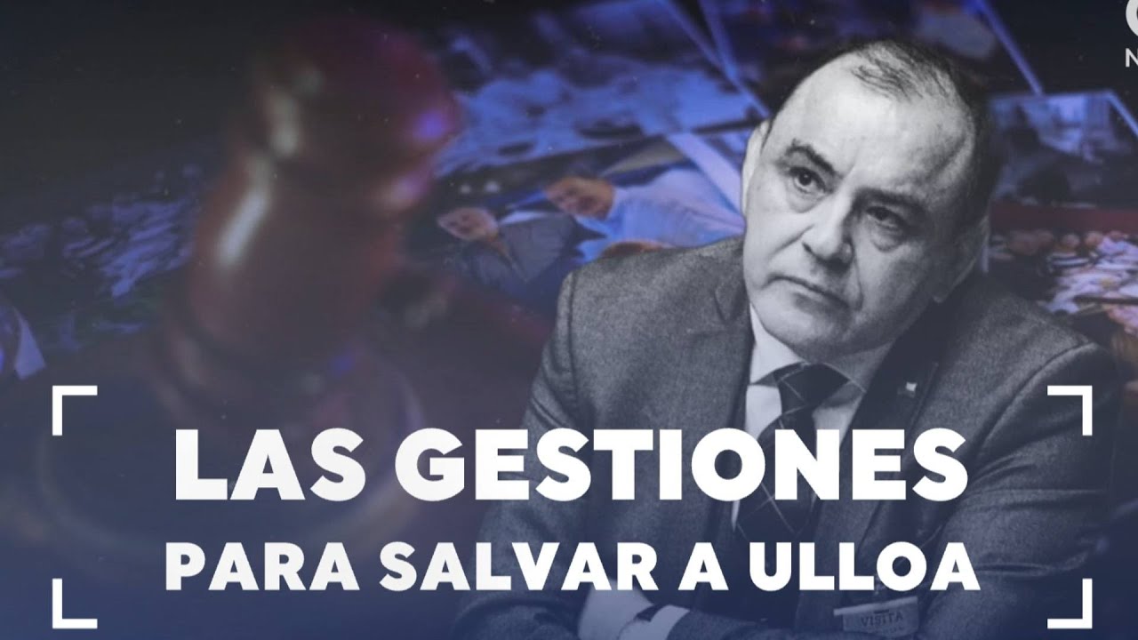 EXCLUSIVO | Escuchas telefónicas revelan gestiones para evitar destitución del exjuez Antonio Ulloa