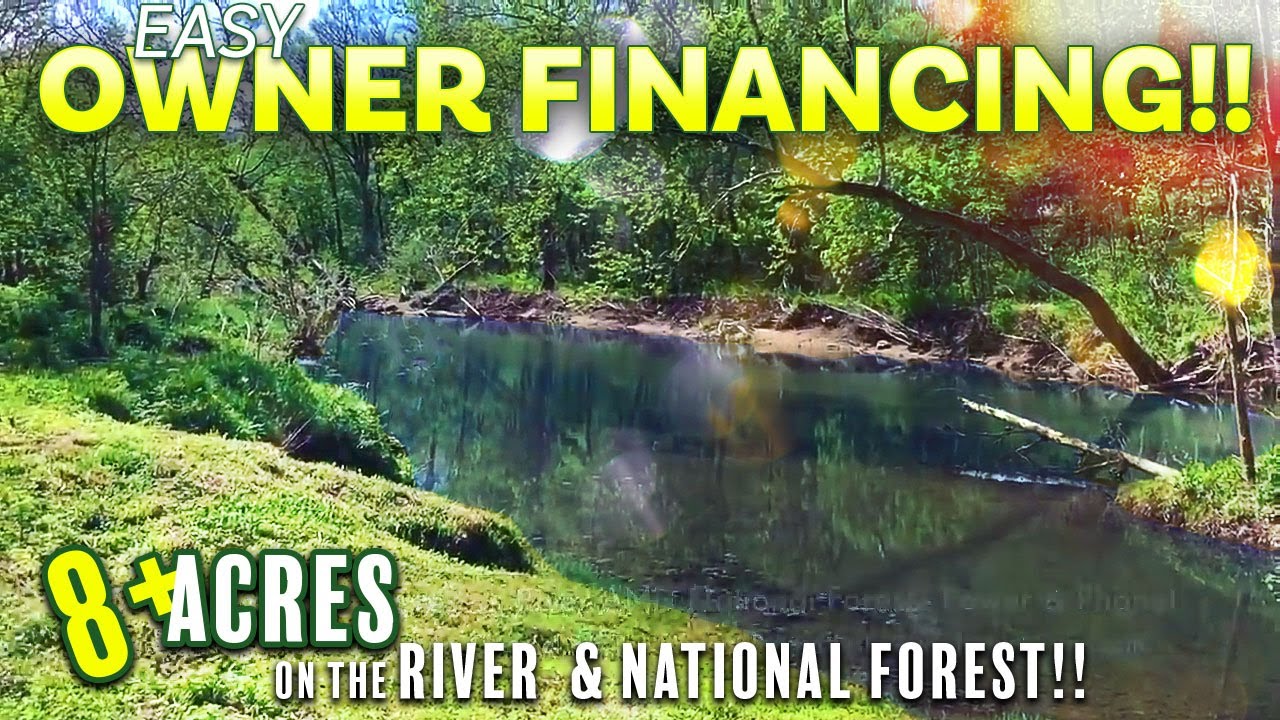 $500 down for 8+ acres on river & National Forest in the Ozarks [OWNER FINANCED LAND FOR SALE]