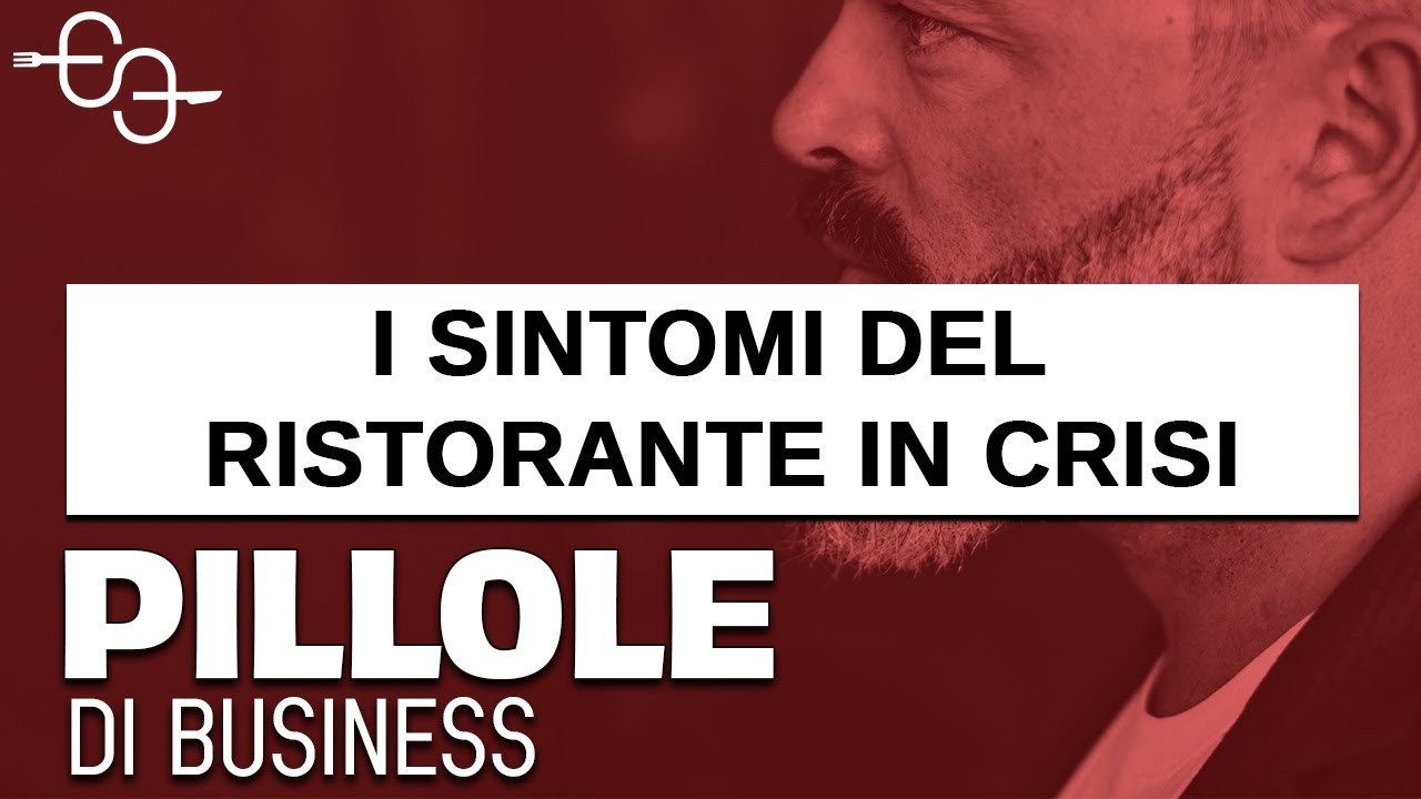 I Sintomi del Ristorante In Crisi | Pillole di RistoBusiness
