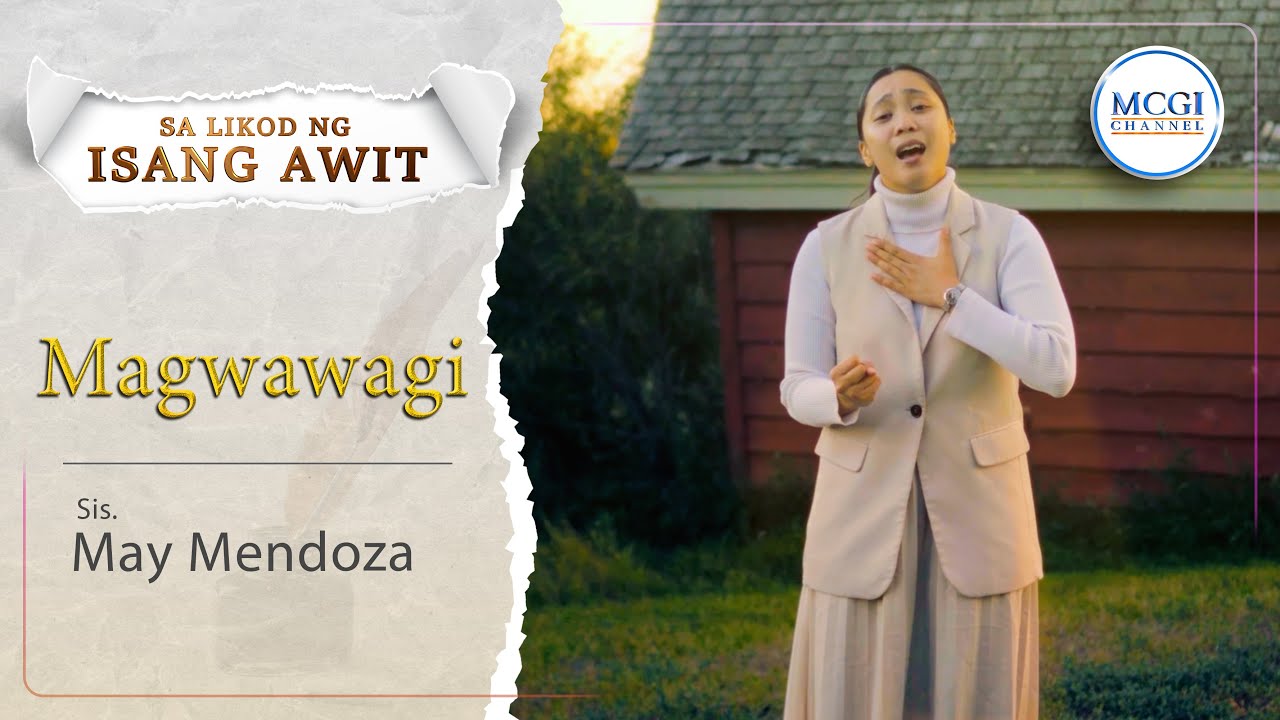 Magwawagi | Sa Likod ng Isang Awit | Sis. May Mendoza | MCGI