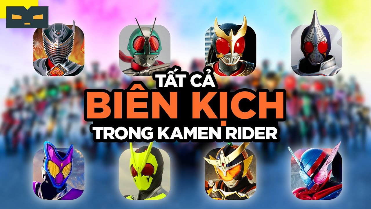 TOÀN BỘ CÁC BIÊN KỊCH CỦA THƯƠNG HIỆU KAMEN RIDER