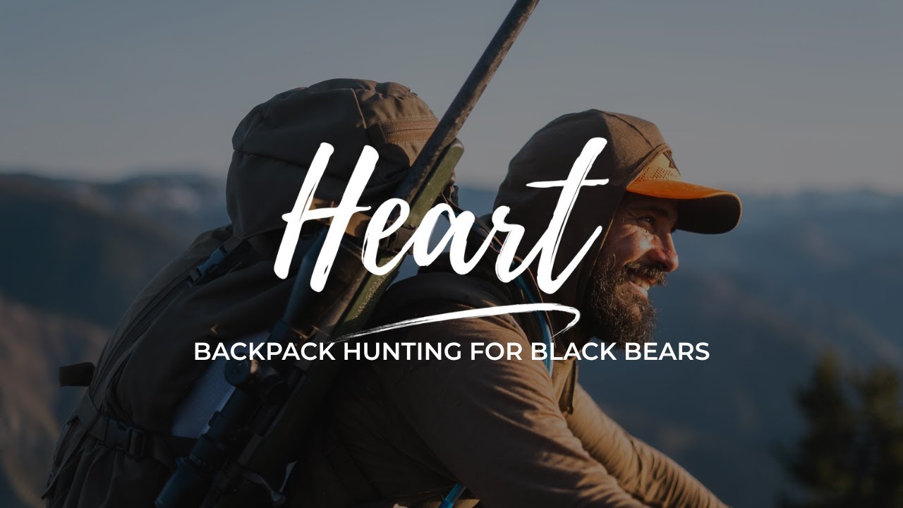 HEART | BACKPACK HUNTING FOR BLACK BEARS